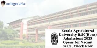 Kerala Agricultural University B.Sc (Hons) Admissions 2025 Opens for Vacant Seats; Check Now